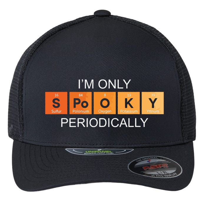 Im Only Spooky Periodically Funny Halloween Teacher Science Flexfit Unipanel Trucker Cap