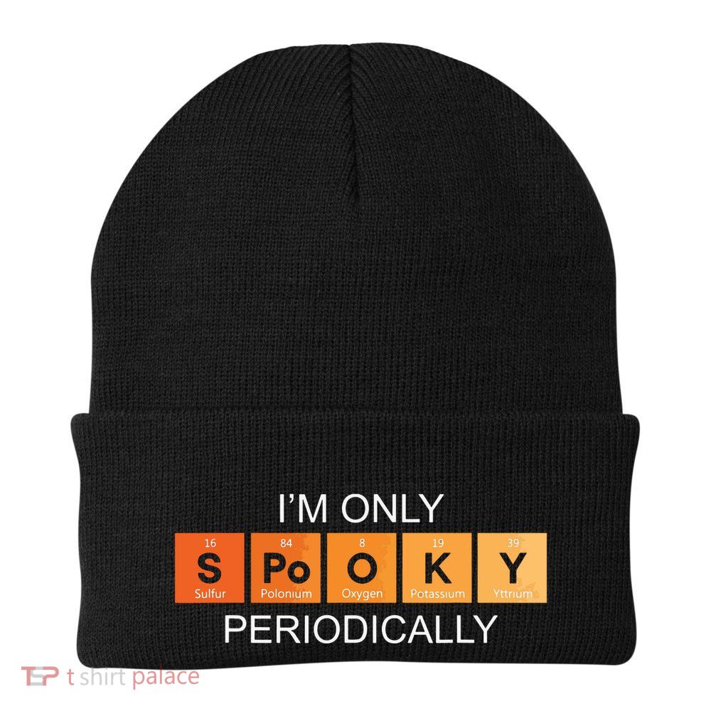 Im Only Spooky Periodically Funny Halloween Teacher Science Beanie