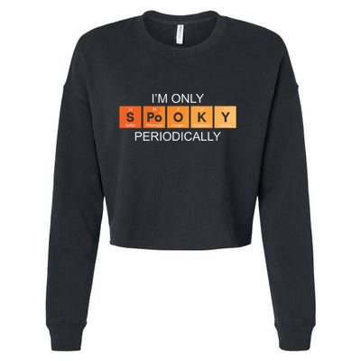 Im Only Spooky Periodically Funny Halloween Teacher Science Cropped Pullover Crew