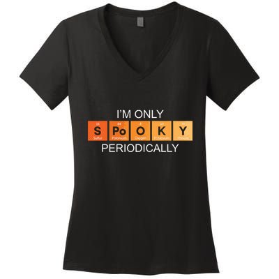 Im Only Spooky Periodically Funny Halloween Teacher Science Women's V-Neck T-Shirt