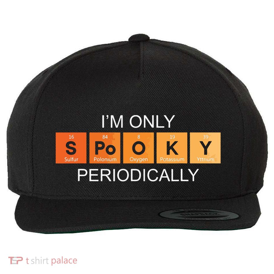 Im Only Spooky Periodically Funny Halloween Teacher Science Wool Snapback Cap