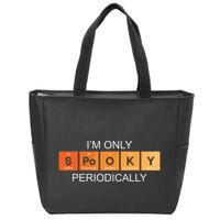 Im Only Spooky Periodically Funny Halloween Teacher Science Zip Tote Bag