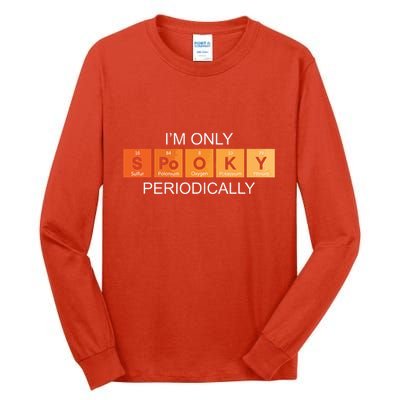 Im Only Spooky Periodically Funny Halloween Teacher Science Tall Long Sleeve T-Shirt