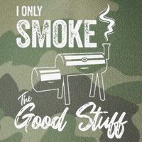 I Only Smoke The Good Stuff Funny BBQ Design For Dad Legacy Tie Dye Trucker Hat