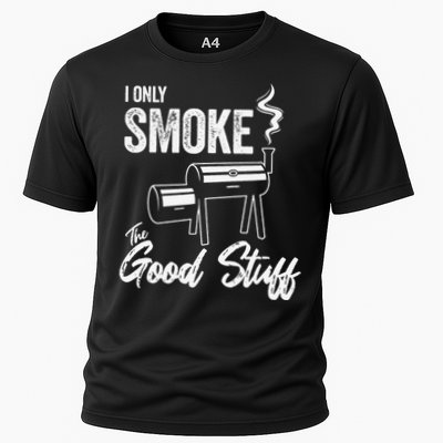 I Only Smoke The Good Stuff Funny BBQ Design For Dad Performance Shirt