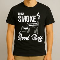 I Only Smoke The Good Stuff Funny BBQ Design For Dad T-Shirt