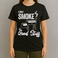 I Only Smoke The Good Stuff Funny BBQ Design For Dad T-Shirt