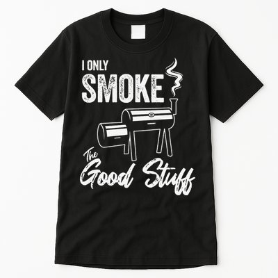 I Only Smoke The Good Stuff Funny BBQ Design For Dad Tall T-Shirt