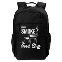 I Only Smoke The Good Stuff Funny BBQ Design For Dad Backpack