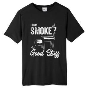 I Only Smoke The Good Stuff Funny BBQ Design For Dad Tall Fusion ChromaSoft Performance T-Shirt