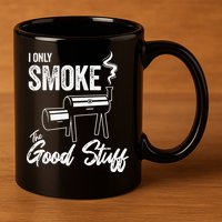 I Only Smoke The Good Stuff Funny BBQ Design For Dad 11oz C Handle Ceramic Mug