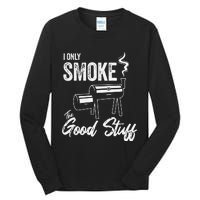 I Only Smoke The Good Stuff Funny BBQ Design For Dad Tall Long Sleeve T-Shirt