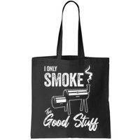 I Only Smoke The Good Stuff Funny BBQ Design For Dad Bag