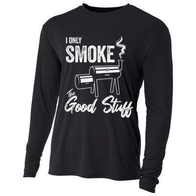 I Only Smoke The Good Stuff Funny BBQ Design For Dad Cooling Performance Long Sleeve Crew