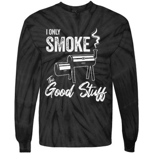 I Only Smoke The Good Stuff Funny BBQ Design For Dad Tie-Dye Long Sleeve Shirt