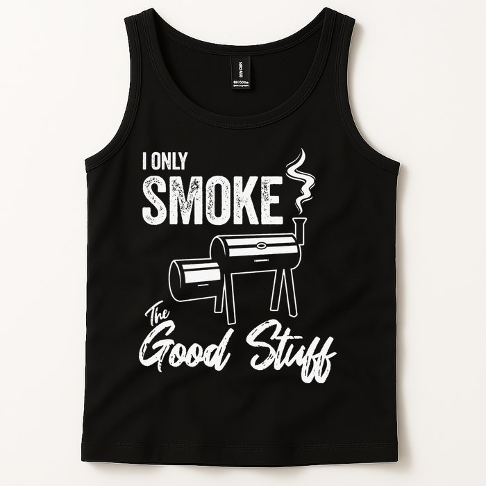 I Only Smoke The Good Stuff Funny BBQ Design For Dad Tank Top