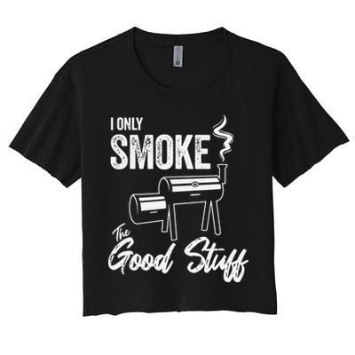 I Only Smoke The Good Stuff Funny BBQ Design For Dad Crop Top