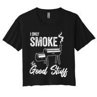 I Only Smoke The Good Stuff Funny BBQ Design For Dad Crop Top