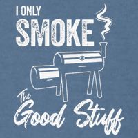 I Only Smoke The Good Stuff Funny BBQ Design For Dad Garment-Dyed Sweatshirt