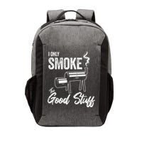 I Only Smoke The Good Stuff Funny BBQ Design For Dad Vector Backpack