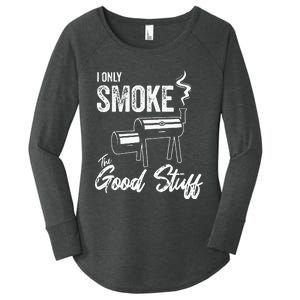 I Only Smoke The Good Stuff Funny BBQ Design For Dad Women's Perfect Tri Tunic Long Sleeve Shirt