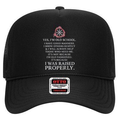 IM Old School I Have Good Manners I Was Raised Properly Trucker Hat