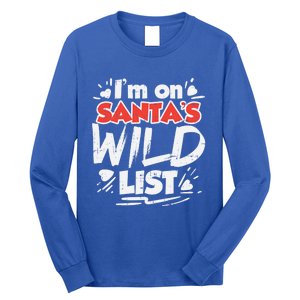 Im On Santas Wild List Funny Christmas Naughty Girls Gift Cool Gift Long Sleeve Shirt