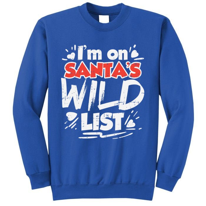 Im On Santas Wild List Funny Christmas Naughty Girls Gift Cool Gift Sweatshirt