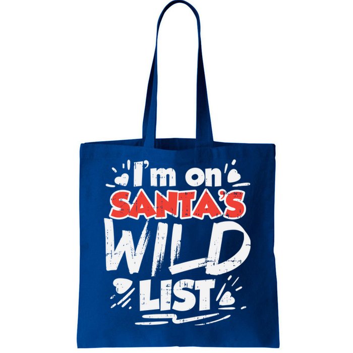 Im On Santas Wild List Funny Christmas Naughty Girls Gift Cool Gift Tote Bag