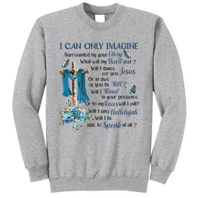 Ican Onlyimagine Surrounded By Your Glory Heaven Tall Sweatshirt