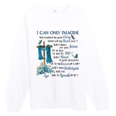 Ican Onlyimagine Surrounded By Your Glory Heaven Premium Crewneck Sweatshirt