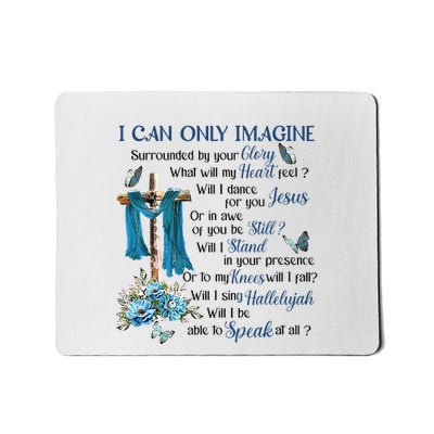 Ican Onlyimagine Surrounded By Your Glory Heaven Mousepad