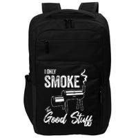 I Only Smoke The Good Stuff Funny BBQ Design For Dad Impact Tech Backpack