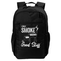 I Only Smoke The Good Stuff Funny BBQ Design For Dad Daily Commute Backpack