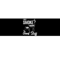 I Only Smoke The Good Stuff Funny BBQ Design For Dad Bumper Sticker