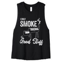 I Only Smoke The Good Stuff Funny BBQ Design For Dad Women's Racerback Cropped Tank