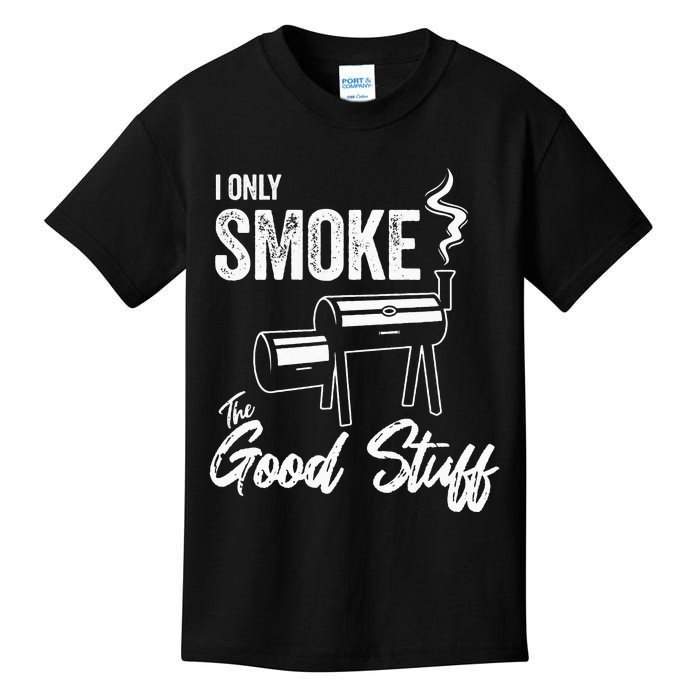 I Only Smoke The Good Stuff Funny BBQ Design For Dad Kids T-Shirt