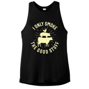 I Only Smoke The Good Stuff BBQ Barbeque Grilling Pitmaster Ladies PosiCharge Tri-Blend Wicking Tank