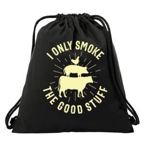 I Only Smoke The Good Stuff BBQ Barbeque Grilling Pitmaster Drawstring Bag