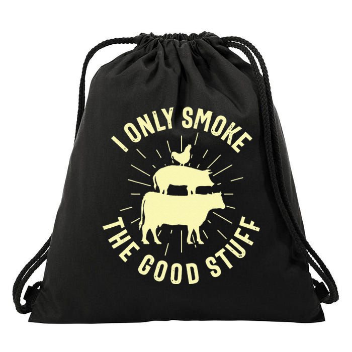 I Only Smoke The Good Stuff BBQ Barbeque Grilling Pitmaster Drawstring Bag