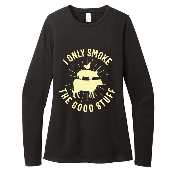 I Only Smoke The Good Stuff BBQ Barbeque Grilling Pitmaster Womens CVC Long Sleeve Shirt