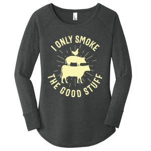 I Only Smoke The Good Stuff BBQ Barbeque Grilling Pitmaster Women's Perfect Tri Tunic Long Sleeve Shirt