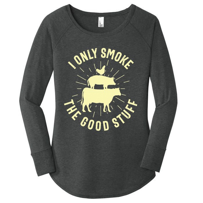 I Only Smoke The Good Stuff BBQ Barbeque Grilling Pitmaster Women's Perfect Tri Tunic Long Sleeve Shirt