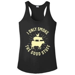 I Only Smoke The Good Stuff BBQ Barbeque Grilling Pitmaster Ladies PosiCharge Competitor Racerback Tank