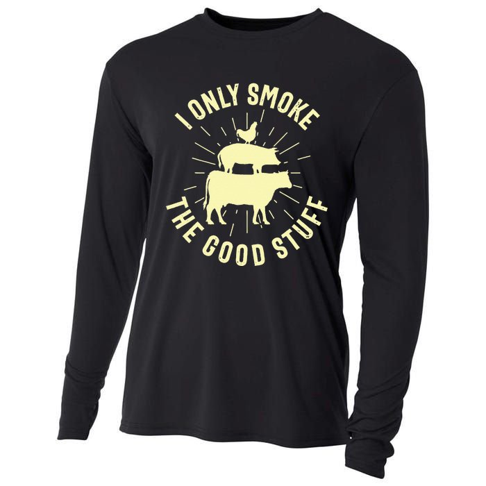 I Only Smoke The Good Stuff BBQ Barbeque Grilling Pitmaster Cooling Performance Long Sleeve Crew