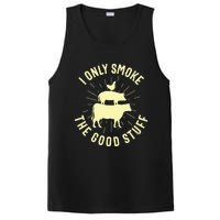 I Only Smoke The Good Stuff BBQ Barbeque Grilling Pitmaster PosiCharge Competitor Tank