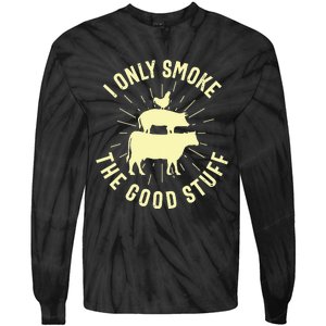 I Only Smoke The Good Stuff BBQ Barbeque Grilling Pitmaster Tie-Dye Long Sleeve Shirt