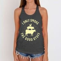 I Only Smoke The Good Stuff BBQ Barbeque Grilling Pitmaster Women's Knotted Racerback Tank