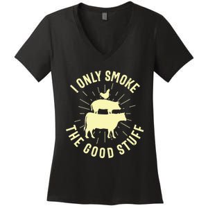 I Only Smoke The Good Stuff BBQ Barbeque Grilling Pitmaster Women's V-Neck T-Shirt