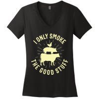 I Only Smoke The Good Stuff BBQ Barbeque Grilling Pitmaster Women's V-Neck T-Shirt